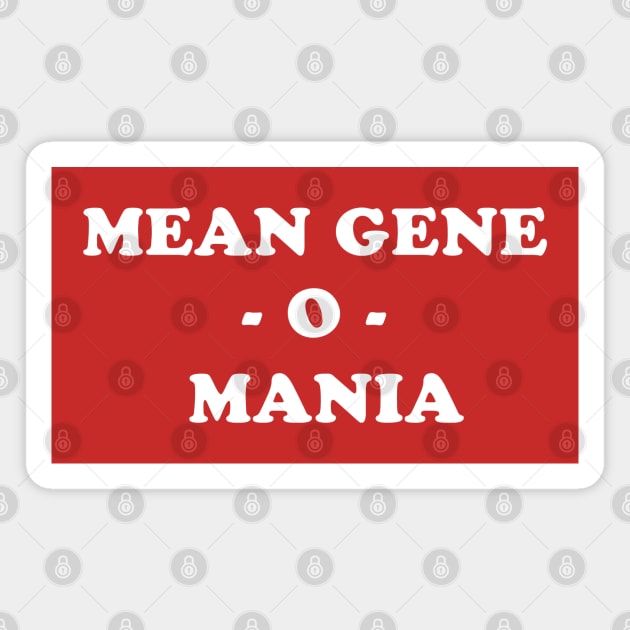 Mean Gene O Mania Magnet by lockdownmnl09